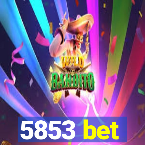 5853 bet